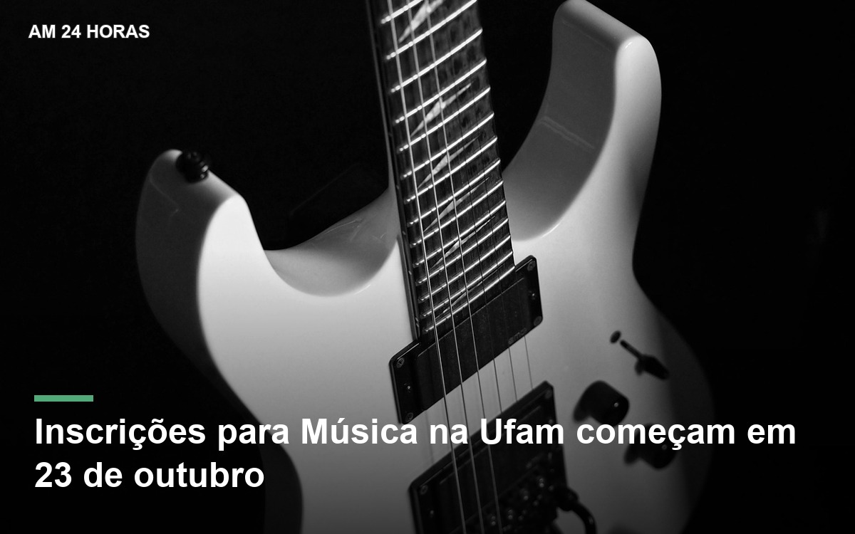 Inscrições para Música na Ufam começam em 23 de outubro
