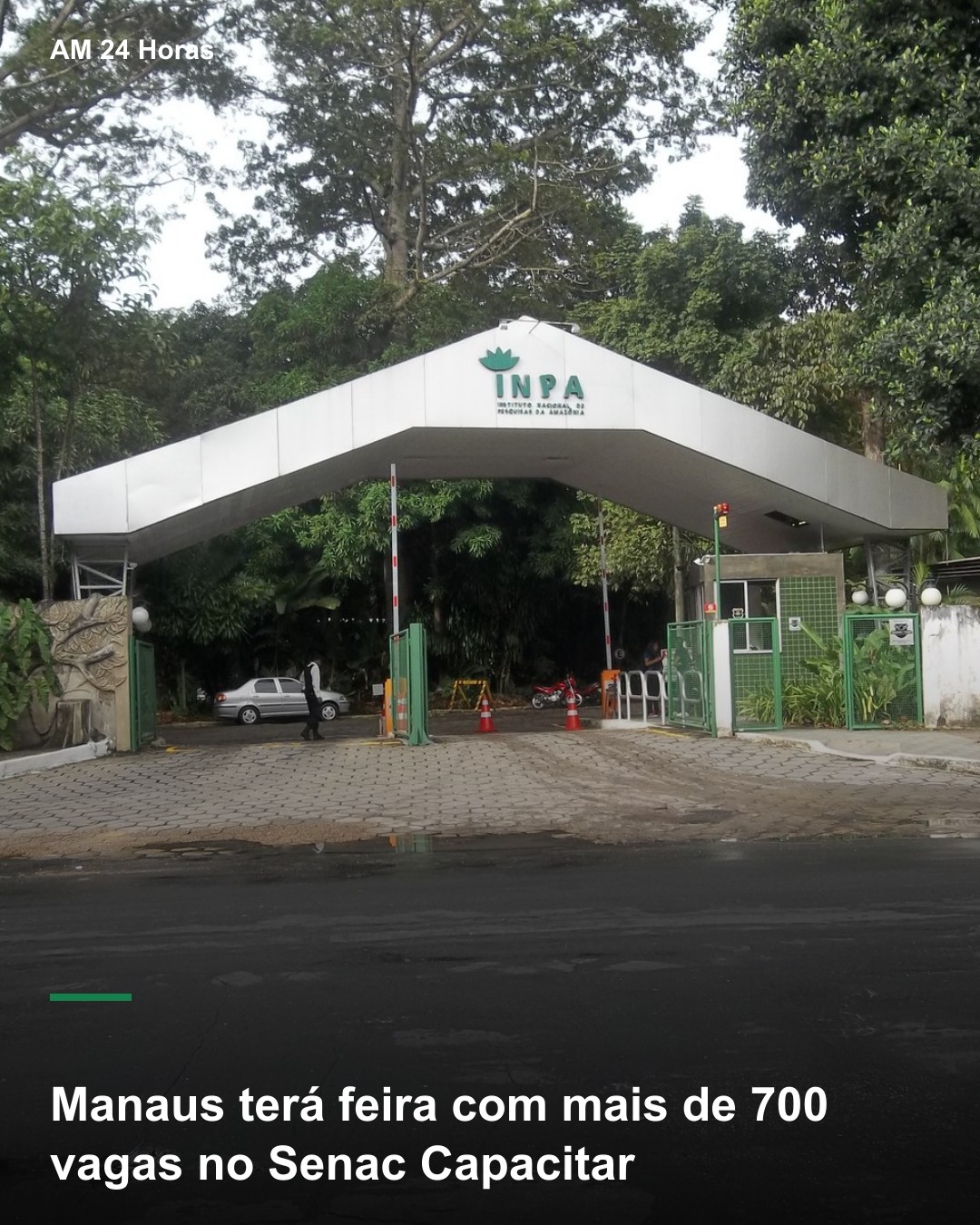 Fotografia de arquivo da entrada do Inpa em Manaus, com manchete: Manaus terá feira com mais de 700 vagas no Senac Capacitar